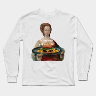 Munchies got me like Long Sleeve T-Shirt